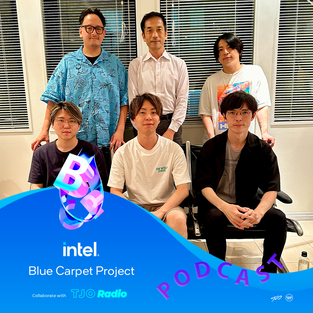 インテル®️ Blue CarpetProject Collaborate with TJO RADIO Episode7 – 後編