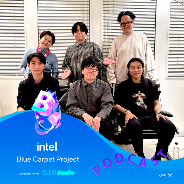 インテル®️ Blue CarpetProject Collaborate with TJO RADIO Episode9 – 前編